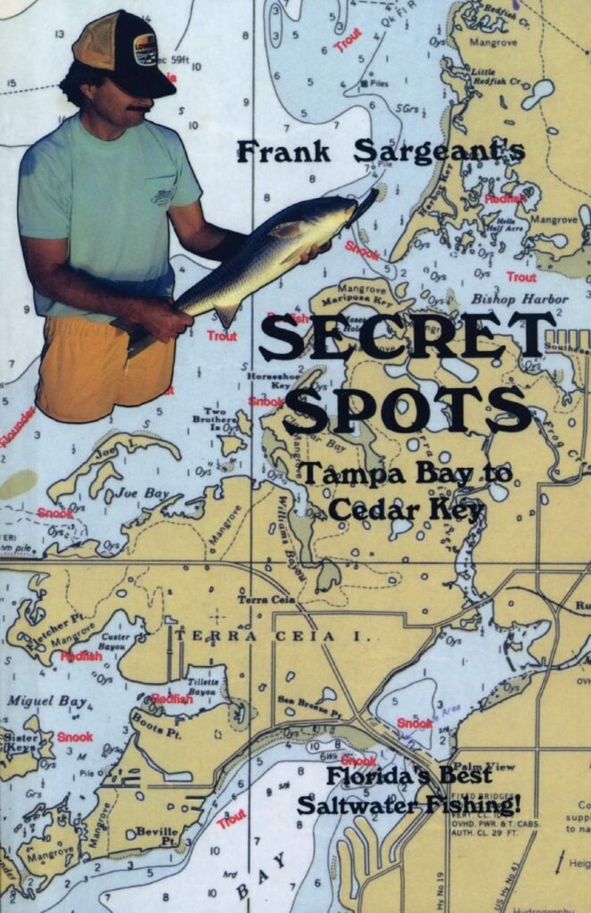 Secret Spots--Tampa Bay to Cedar Key: Tampa Bay to Cedar Key: Floridas Best Saltwater Fishing Book 1 (Coastal Fishing Guides)