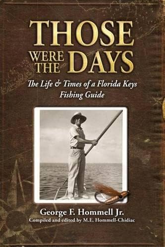 Those Were The Days: The Life Times of a Florida Keys Fishing Guide